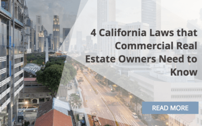 4 California Laws that Commercial Real Estate Owners Need to Know