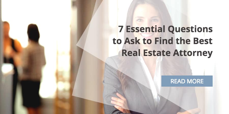 7 Essential Questions to Ask to Find the Best Real Estate Attorney in California